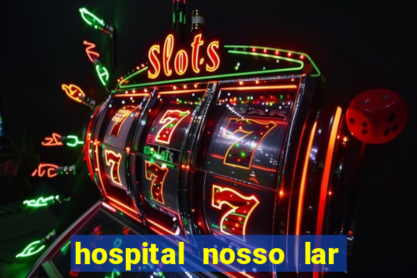 hospital nosso lar fortaleza telefone